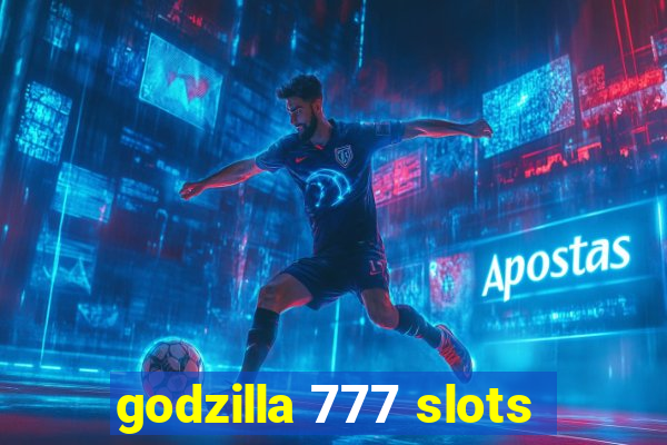 godzilla 777 slots